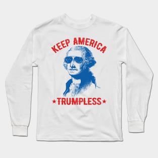 Yo Keep America Trumpless Long Sleeve T-Shirt